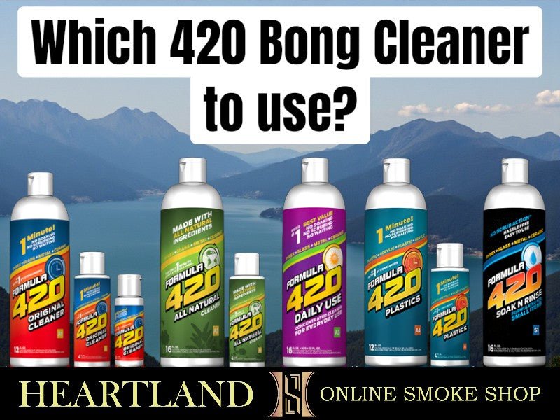 Formula 420 710 Bong Cleaners: Which Cleaner to Use and When - Heartland Smoke Shop